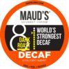 Maud's Decaf World's Strongest Dark Roast Coffee Pods, 100 ct, Decaf World's Strongest