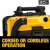 DEWALT 20V MAX Wet/Dry Vacuum, Cordless and Corded, Versatile Power Source, Portable Shop Vacuum, Tool Only (DCV581H) DEWALT 20V MAX Wet/Dry Vacuum, Cordless and Corded, Versatile Power Source, Portable Shop Vacuum, Tool Only (DCV581H)