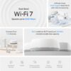 TP-Link Deco 7 BE25 Dual-Band BE5000 WiFi 7 Mesh Wi-Fi System | 4-Stream 5 Gbps, 240 Mhz | Covers up to 6,600 Sq.Ft | 2X 2.5G Ports Wired Backhaul | VPN,MLO, AI-Roaming, HomeShield, 3-Pack TP-Link Deco 7 BE25 Dual-Band BE5000 WiFi 7 Mesh Wi-Fi System | 4-Stream 5 Gbps, 240 Mhz | Covers up to 6,600 Sq.Ft | 2X 2.5G Ports Wired Backhaul | VPN,MLO, AI-Roaming, HomeShield, 3-Pack