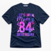 It's My Mom's 84th Birthday Premium Graphic T-Shirt - Birthday catona-1138-v4