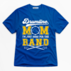 Drumline Mom I'm Just Here For The Band Premium Graphic T-Shirt - Mom catona-1157-v3